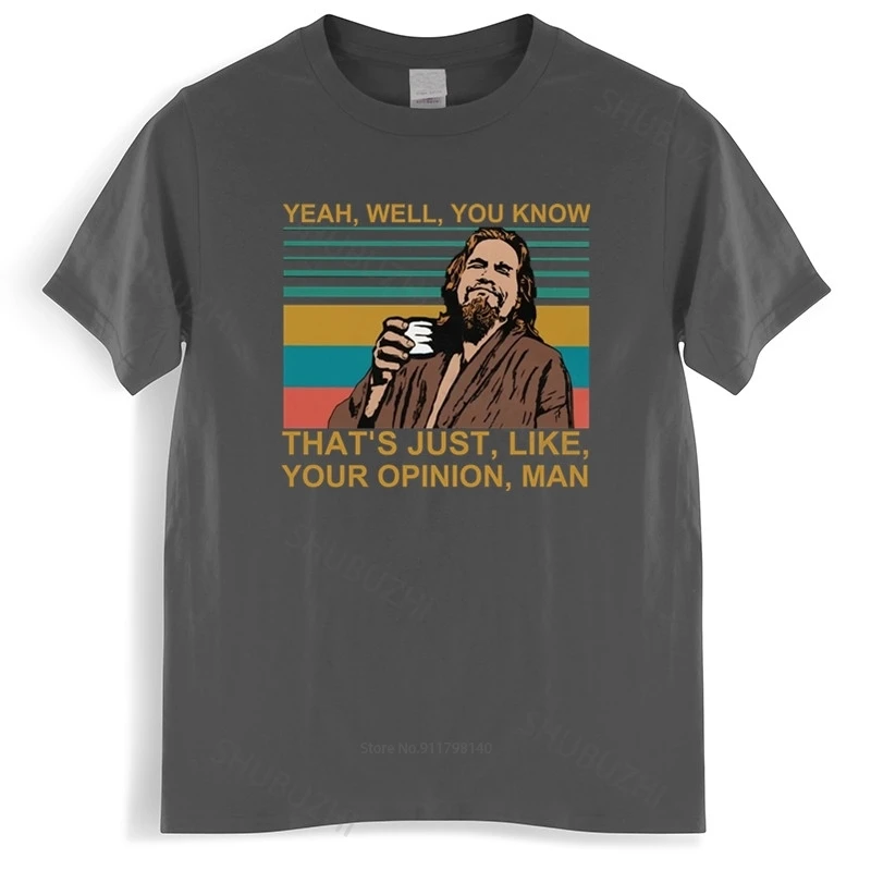 القطن التي شيرت بلايز خمر المتأنق كبير Lebowski تي شيرت نعم حسنًا أنت تعرف هذا تماما مثل رأيتك القطن العلامة التجارية تي شيرت