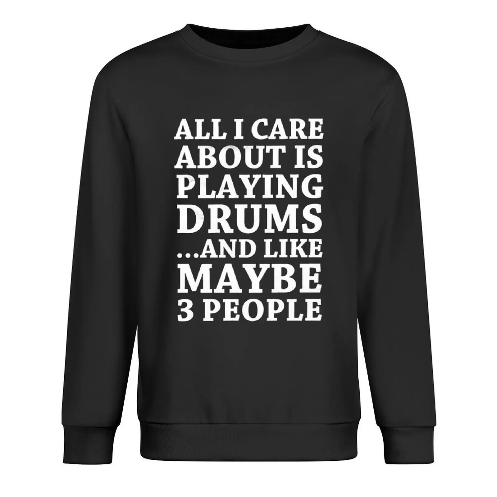 

ALL I CARE ABOUT IS PLAYING DRUMS Pullover tracksuits mens designer clothes autumn sports sweatshirt man