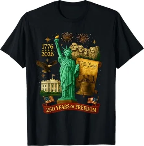 

Celebrating 250 Years of Freedom 1776-2026 Patriotic T-Shirt