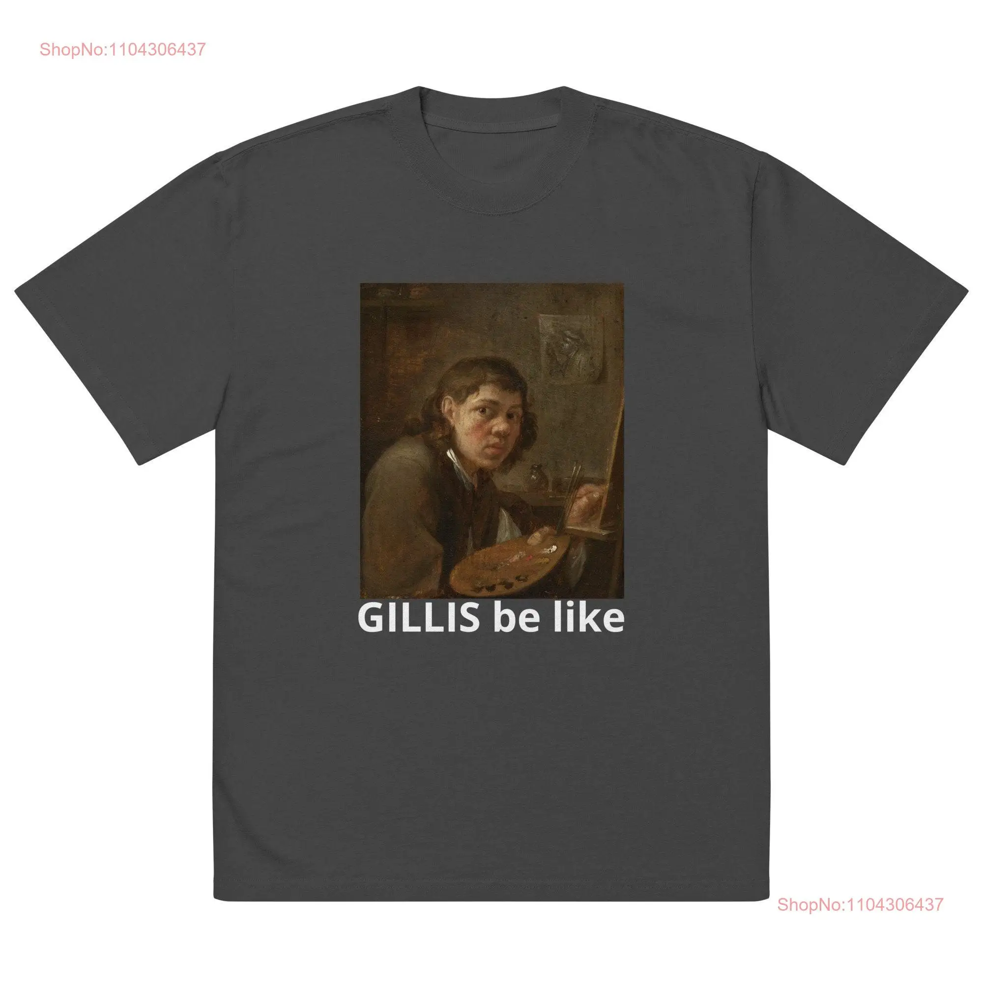 Art T Shirt Gillis van Tilborgh the Younger Oversized faded POD with Street Slang Humor long or short sleeves