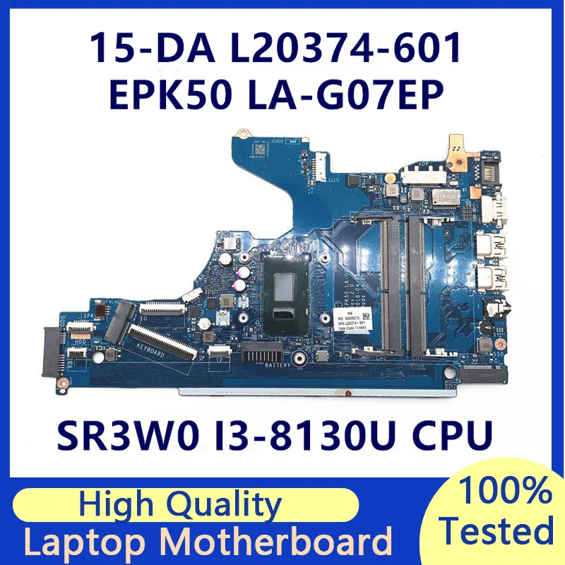 

L20374-001 L20374-501 L20374-601 Mainboard For HP 15-DA Laptop Motherboard With SR3W0 I3-8130U CPU EPK50 LA-G07EP 100% Tested OK