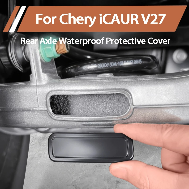 For Chery ICAUR V27 2026 Rear Axle Waterproof Protective Cover Seal Cover Anti Blocking Cover Modification Accessories