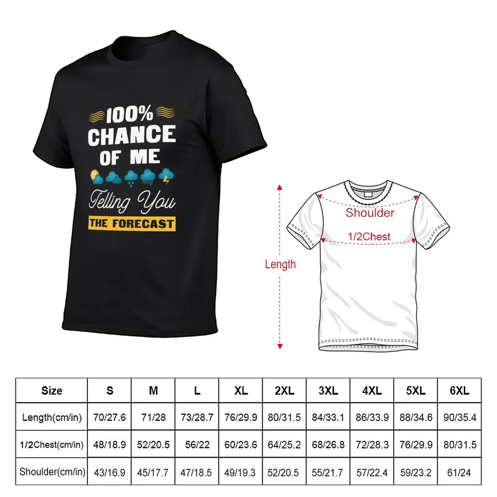 Meteorologist 100 Percent Chance Of Me Telling You The Forecast T-Shirt shirts graphic oversized mens graphic t-shirts