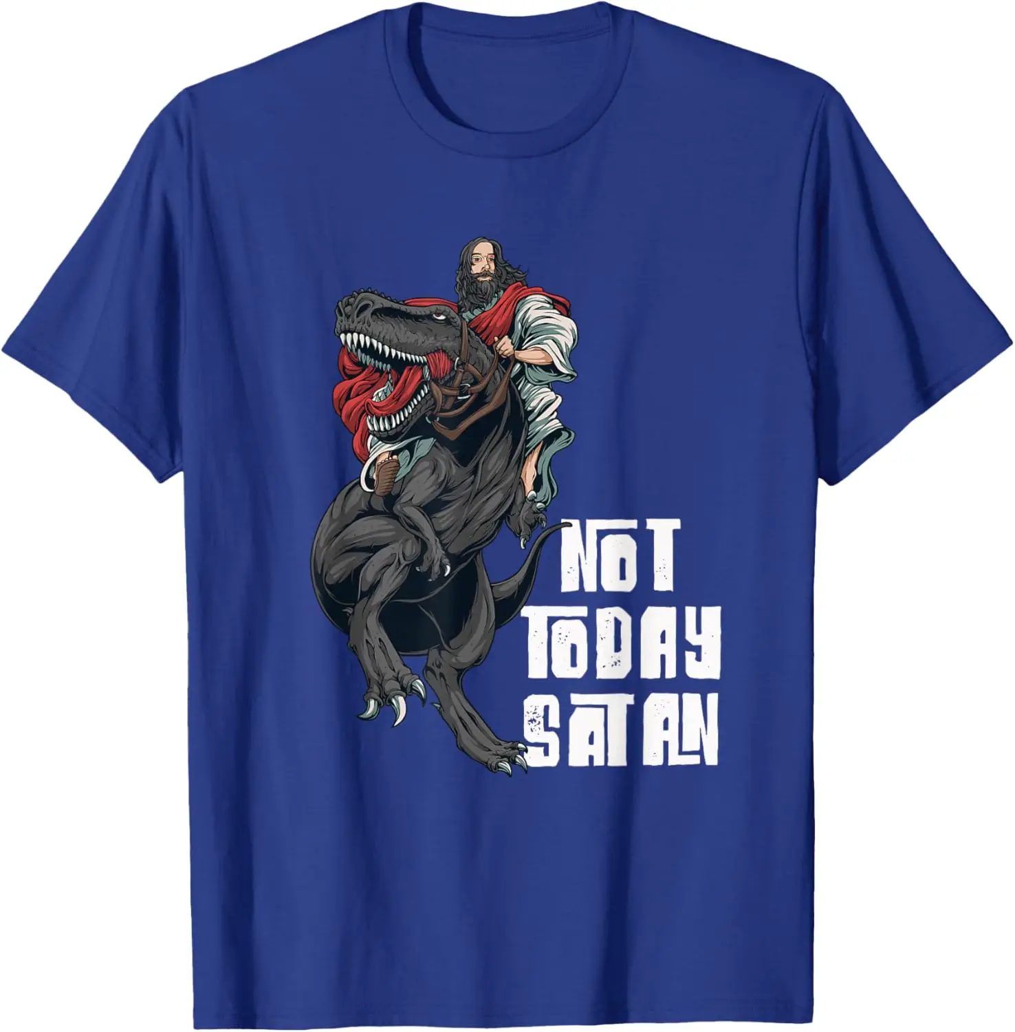 Not Today Satan Jesus Riding Dinosaur Funny Quote Message T-Shirt 100% Cotton O-Neck Short Sleeve Summer Casual Mens T-shirt