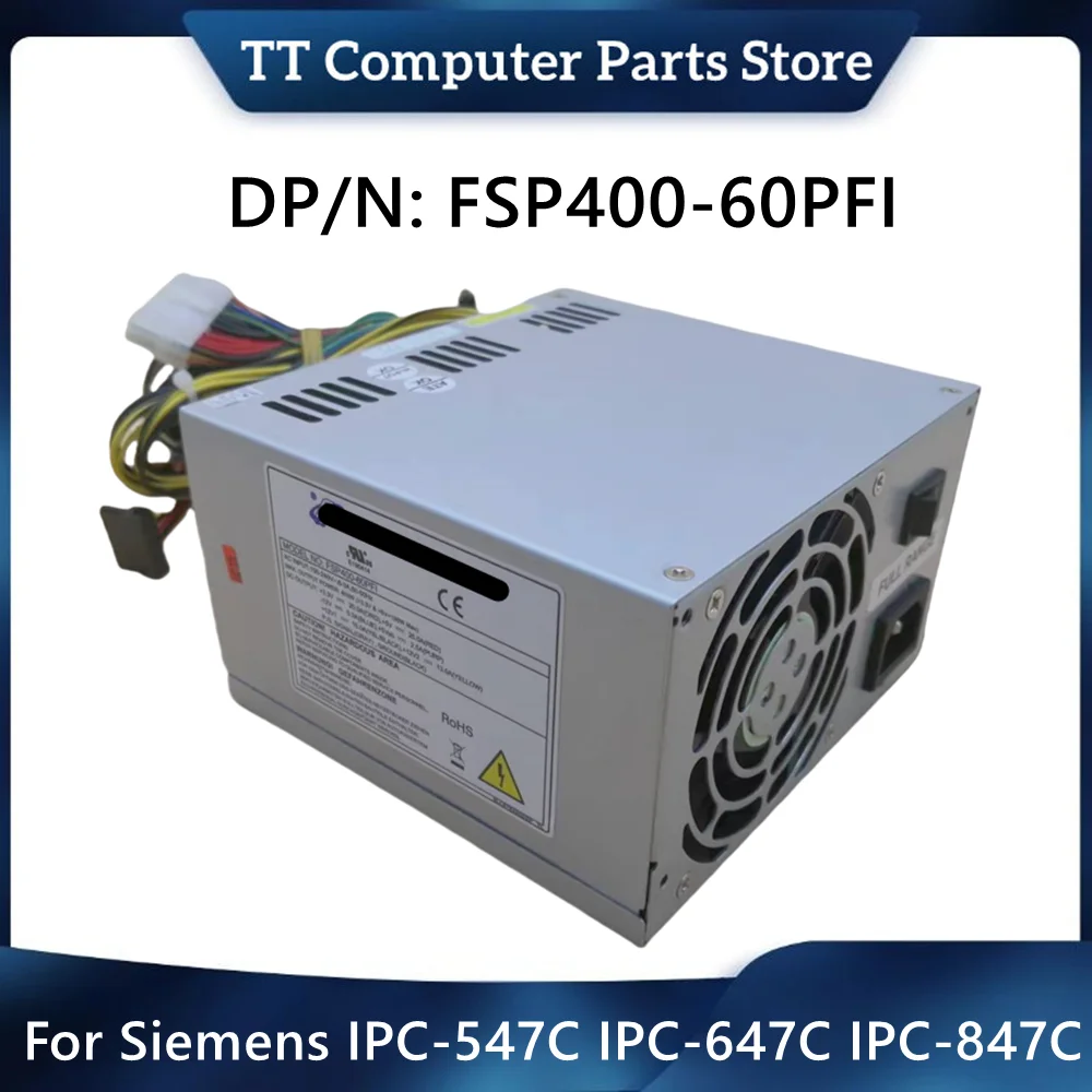 

TT Original For Siemens IPC-547C IPC-647C IPC-847C ICP-847B Rated 400W Peak 500W Power Supply FSP400-60PFI A5E30484424 Fast Ship