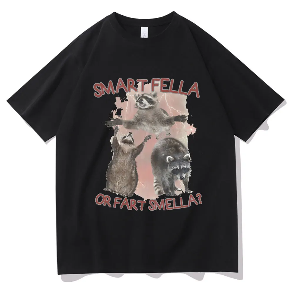 Smart Fella or Fart Smella Raccoon Graphic Print T-shirt  Male Fashion Oversized T Shirts Men Women Vintage Funny Meme Tshirt