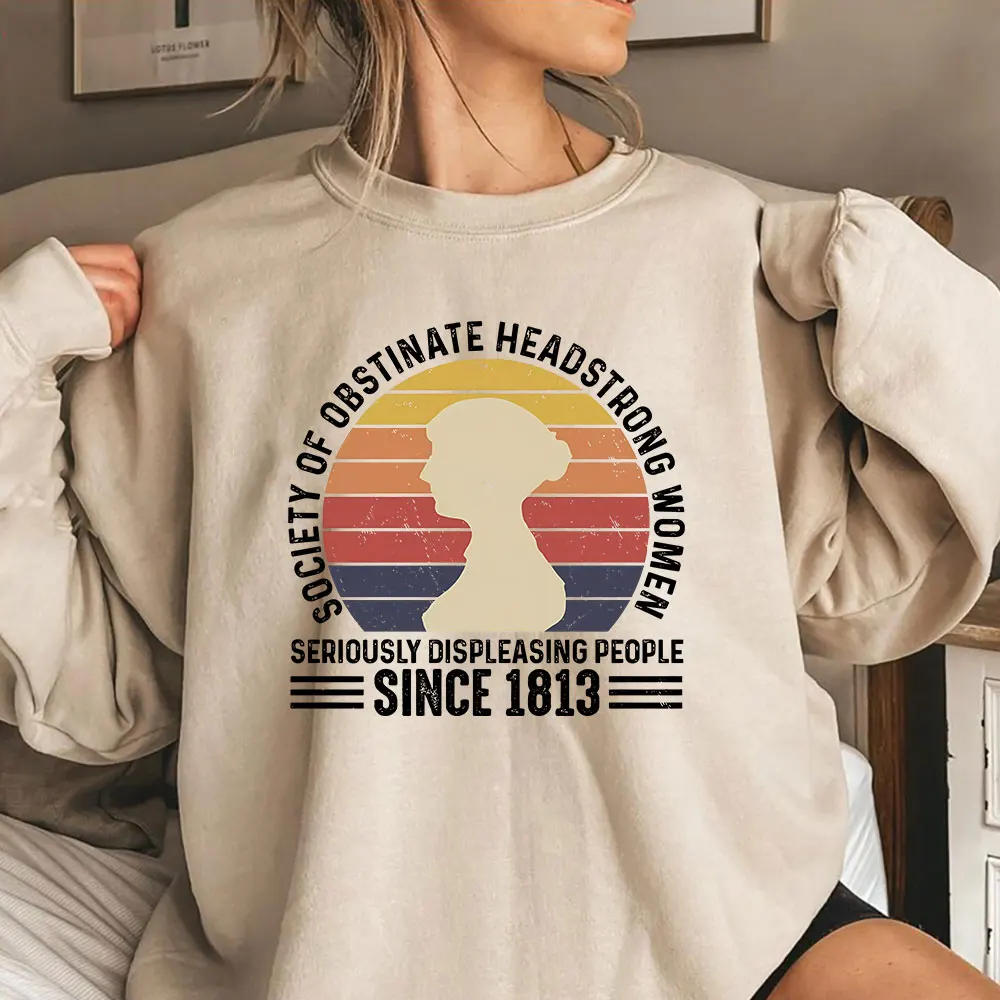 Jane Austen Sweatshirt Society of Obstinate Headstrong Girls Shirt Pride and Prejudice Hoodie Jane Austen Retro Women Sweatshirt