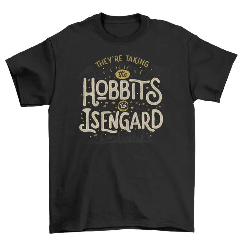 Hobbits to Isengard - Funny T-shirt for the Adventure Lover! 100% Cotton, Unisex