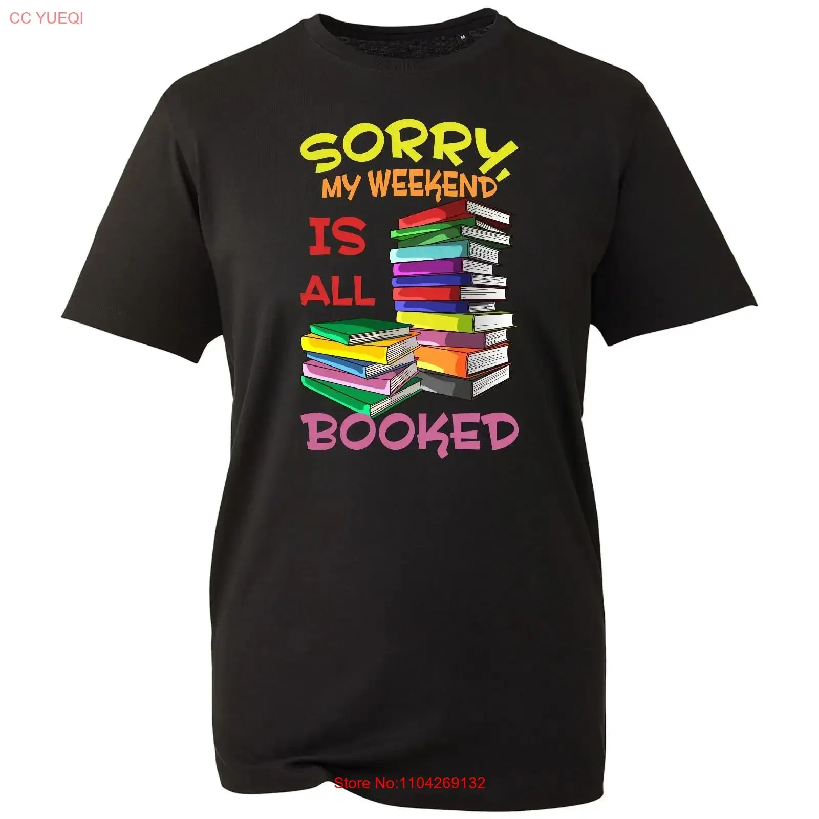 Book Day T shirt Sorry My Weekend Is All Booked Students Charity Top long or short sleeves vintage Washed Comfortable Slightly