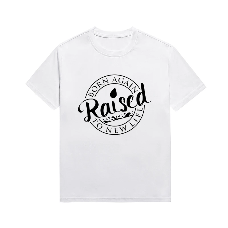 Born A Gain Raised To New Life Slogan Tee Christian Hipster Faith Tops Short Sleeve Unisex T-shirt Custom Top