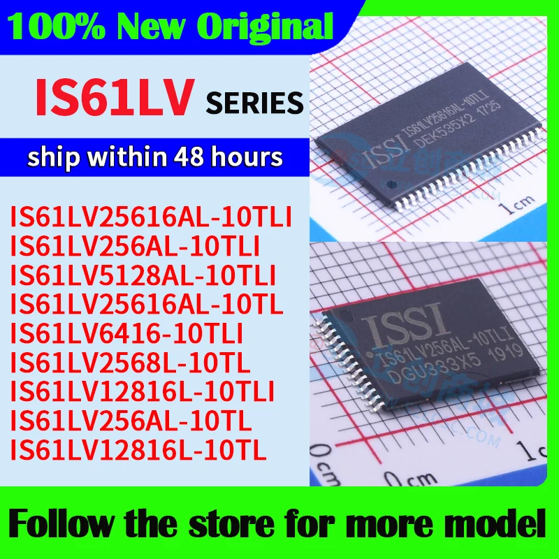 

IS61LV25616AL-10TLI IS61LV256AL-10TLI IS61LV5128AL-10TLI IS61LV6416-10TLI IS61LV2568L-10TL IS61LV12816L-10TLI IS61LV256AL-10TL