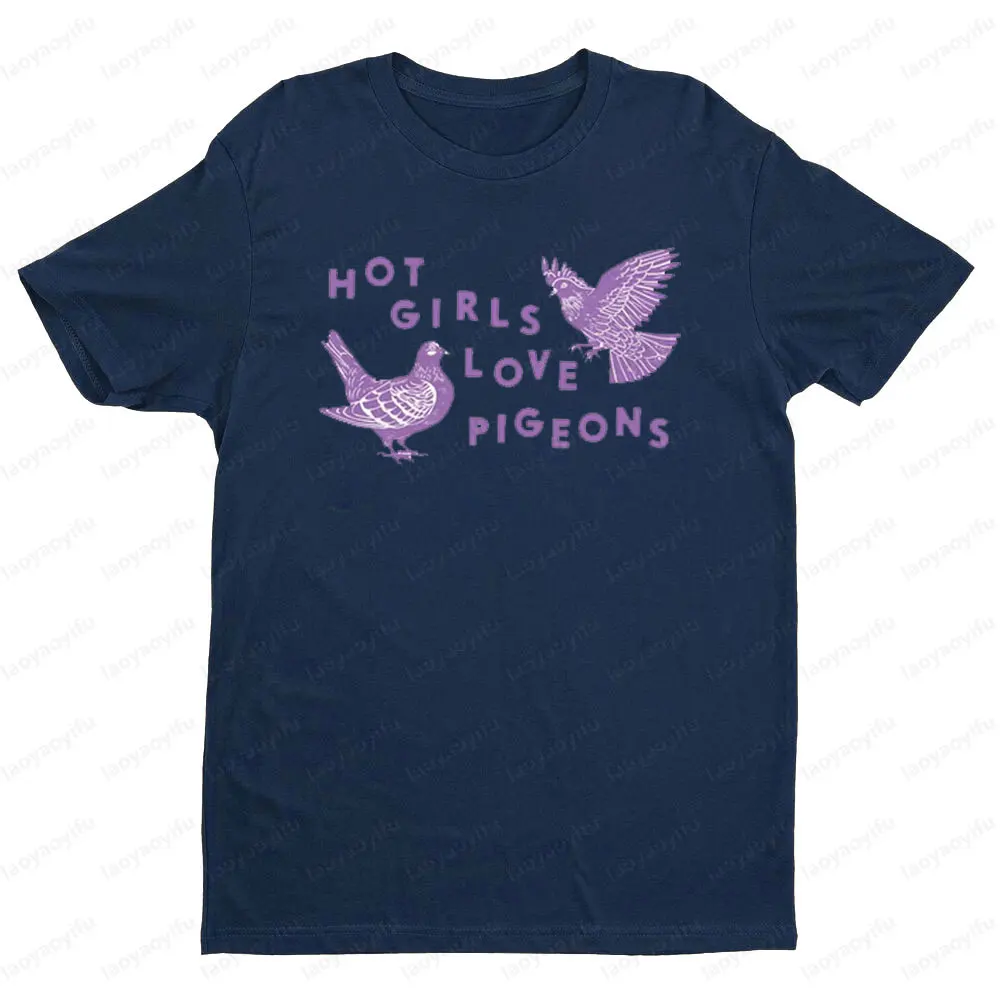 Hot Girls Love Pigeons T Shirt Funny Pigeon Shirts Pigeon Enthusiast Women Casual Crewneck T-shirt Woman Modne koszulki z krótkim rękawem