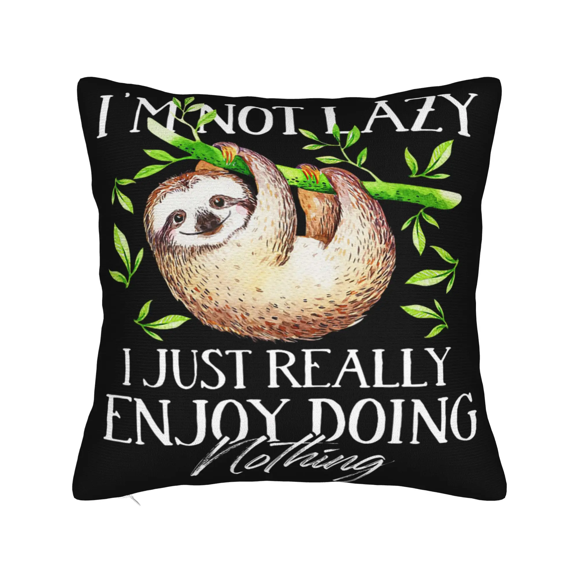 Decorative Pillow Cover I'm Not Lazy I Just Really Enjoy Doing Nothing Merch Bedroom  Pillow Case Cover Zippered Multi-Size