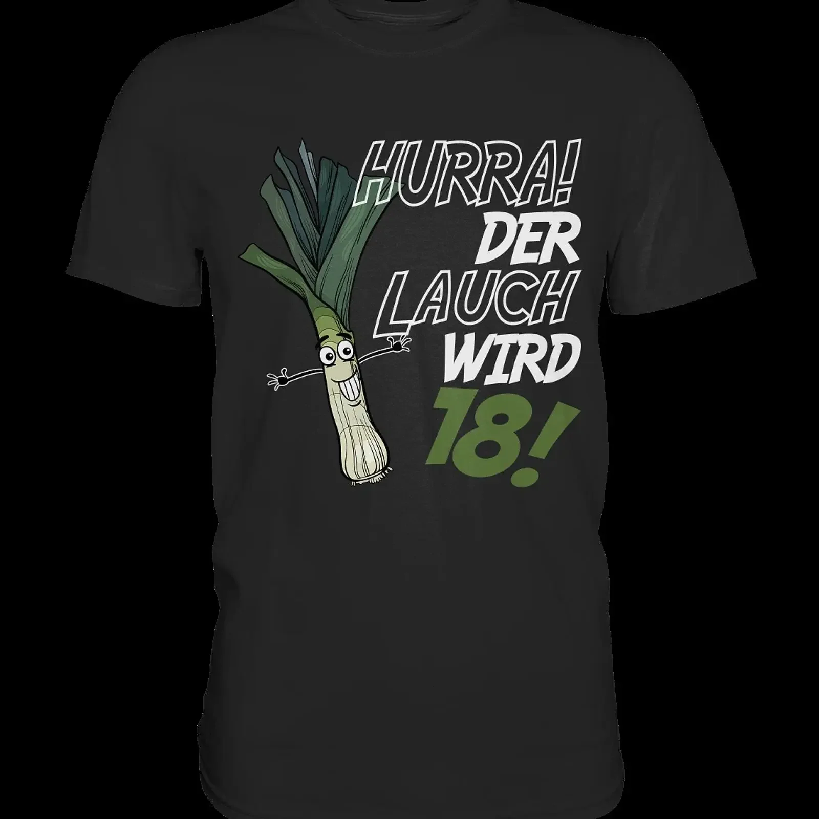 Men's Hurray the Leek is turning 18 18th Birthday Fun Premium T Shirt vintage Washed Soft Stretched streetwear Comfortable