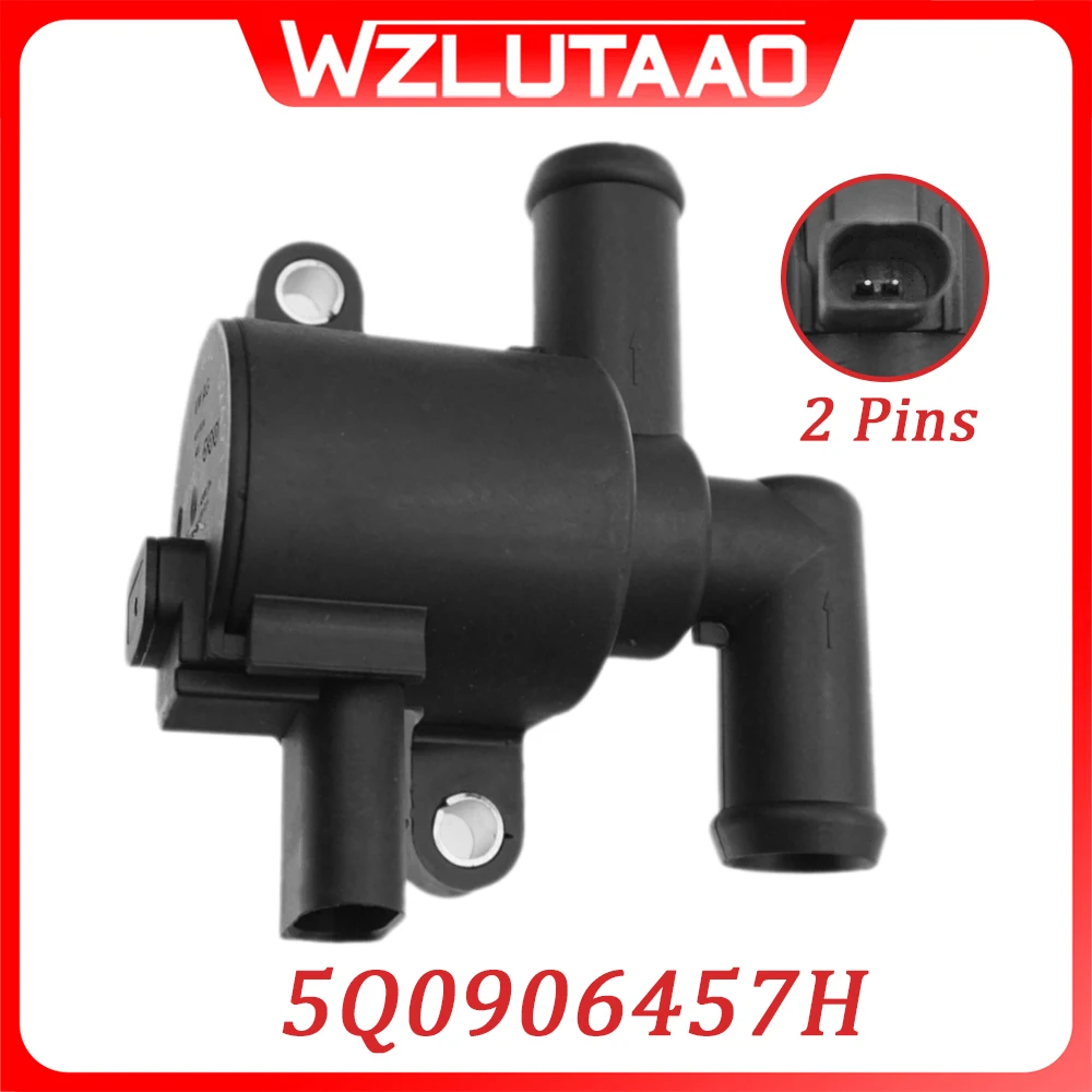 

5Q0906457H Engine Coolant Control Valve For VW Alltrack Atlas Beetle Golf R Jetta Passat 5Q0906457A 5Q0906457B 5Q0906457K