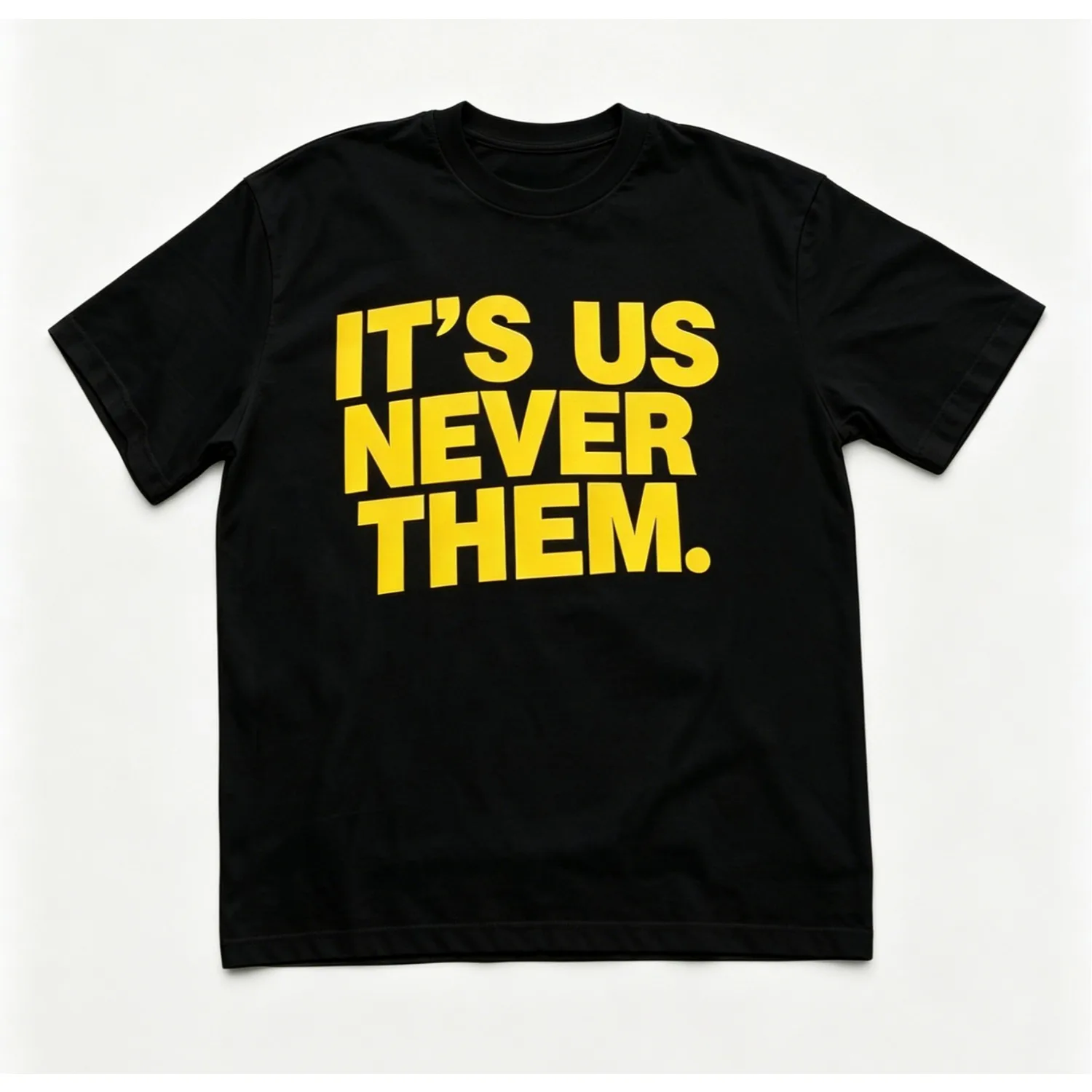It's Us Never Them Bold Quote Graphic T-Shirt Men Women Streetwear Casual Short Sleeve Cotton Tops