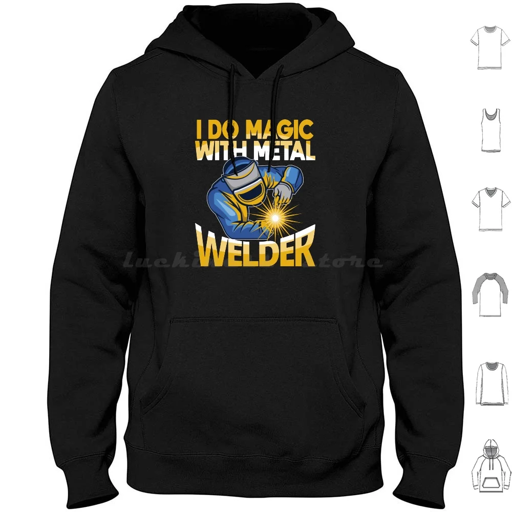 I Do Magic With Metal Hoodie Cotton Long Sleeve Welding Weld Torch Dad Husband Hood Pipeline Tig Mig Gas Stick Laser