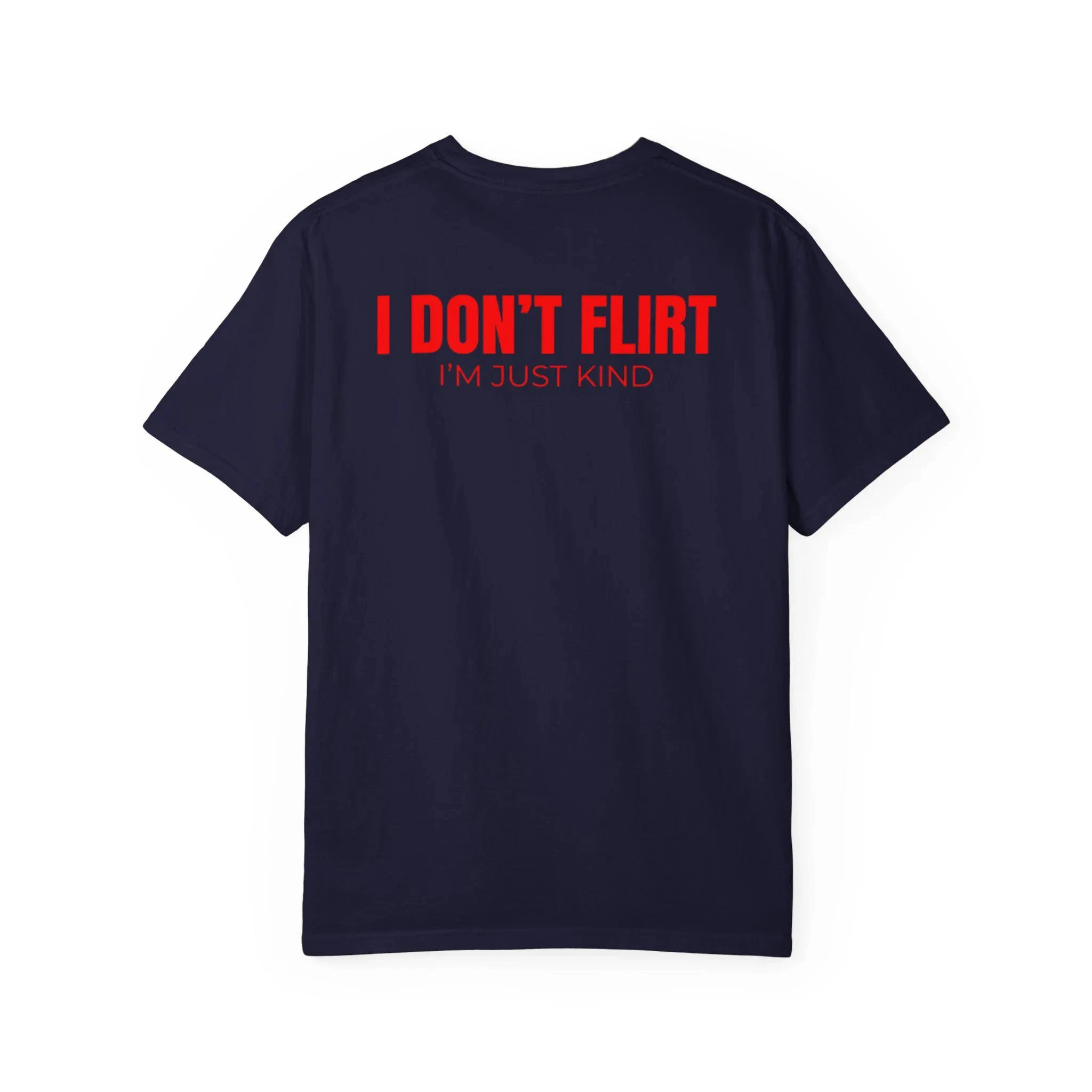 I Don't Flirt I'm Just Kind Shirt, Funny Sarcastic Statement Tee, Bold Red Text Graphic T-Shirt, Trendy Quote Shirt