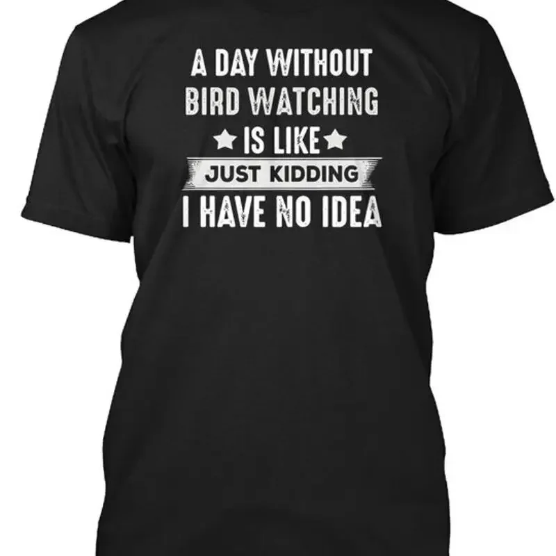 Funny Bird Watching s For Lovers Birders T Shirt Made in USA Size S to 5XL