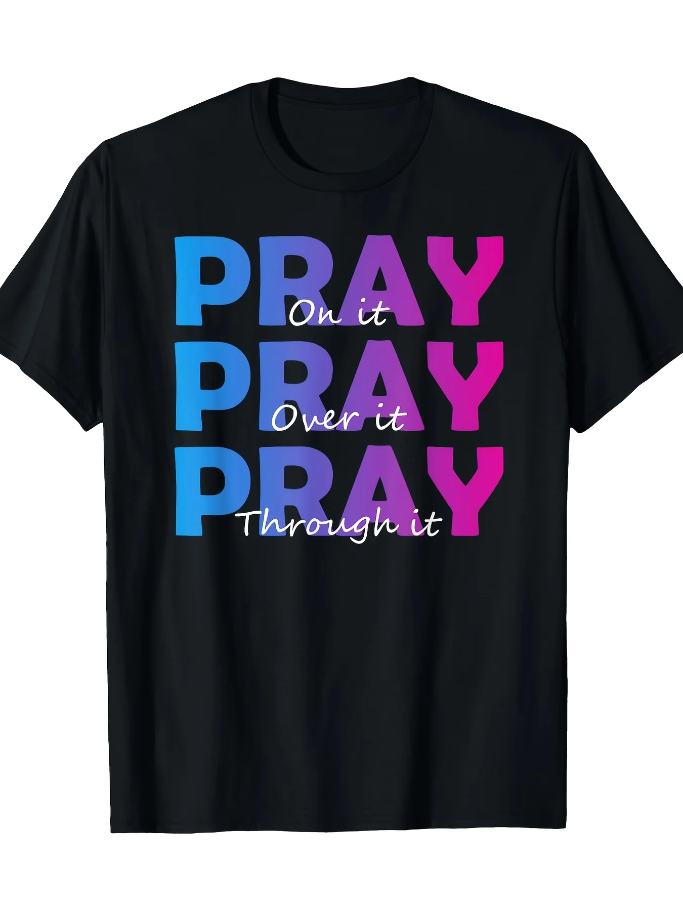 Christian Faith Slogan: Pray When Things Go Wrong, Pray Continuously, Rely on Prayer Short-Sleeve Shirt