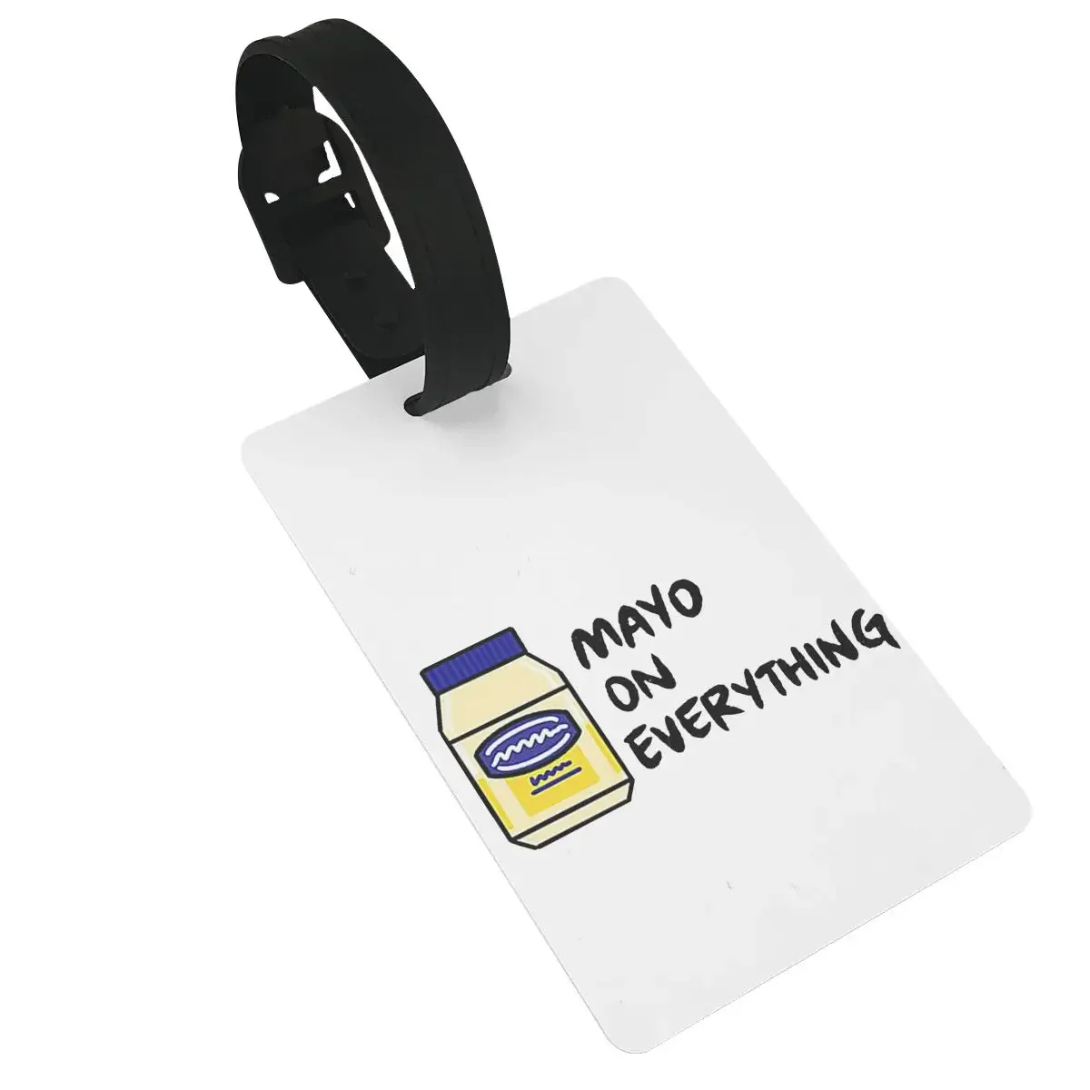 

Mayo (Mayonnaise) On Everything Luggage Tags Suitcase Accessories Travel Baggage Boarding Tag Label Holder ID Name Address