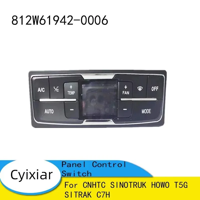 

Heating Air Conditioning Panel Control Switch 812W61942-0006 Used for CNHTC SINOTRUK HOWO T5G SITRAK C7H Truck Parts