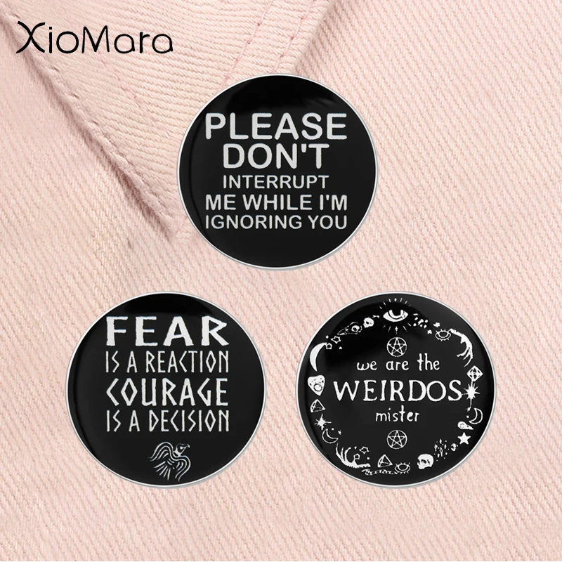 

We Are The Weirdos Mister Enamel Pins Custom Quote Please Don't Interrupt Me While I'm Ignoring You Brooches Badge Jewelry Gifts