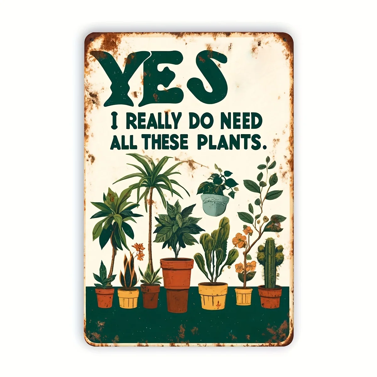 

Botanical Metal Tin Sign () - 'Yes, I Really Do Need All These Plants' - Charming Garden & Kitchen Wall Art for Home Decor, Rus