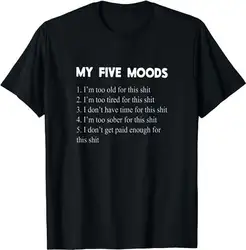 My Five Moods Funny Sarcastic Snarky Adult Humor Pun Joke T Shirt Sweat 47727