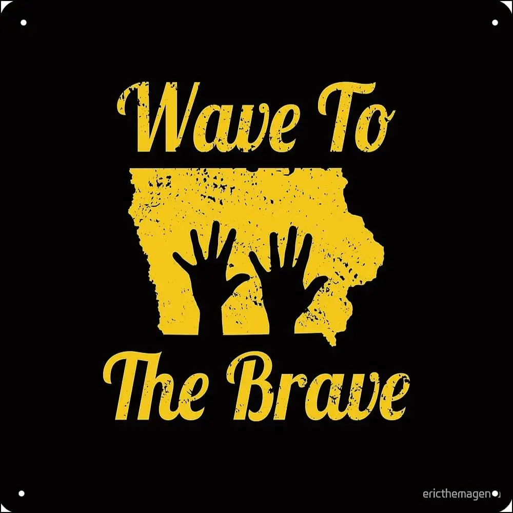 Jitipozy Iowa Wave to the Brave Hospital Hand Waving Hero Poster Metal Sign 12 x 12 inches Funny for Home Man Cave Garage Wall D