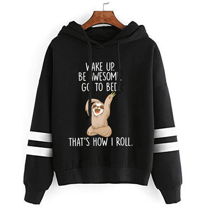 Fashion Hoodies Funny Sloth Wake Up Be Awesome Go To Bed Hoodie Harajuku Sweatshirts Women Long Sleeve Clothes