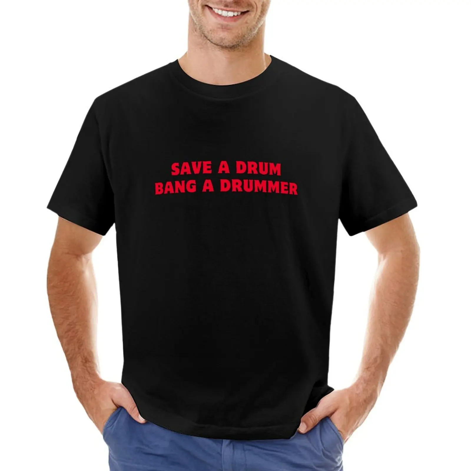 Save A Drum, Bang A Drummer T-Shirt graphic t shirt vintage aesthetic clothes heavy weight t shirts for men