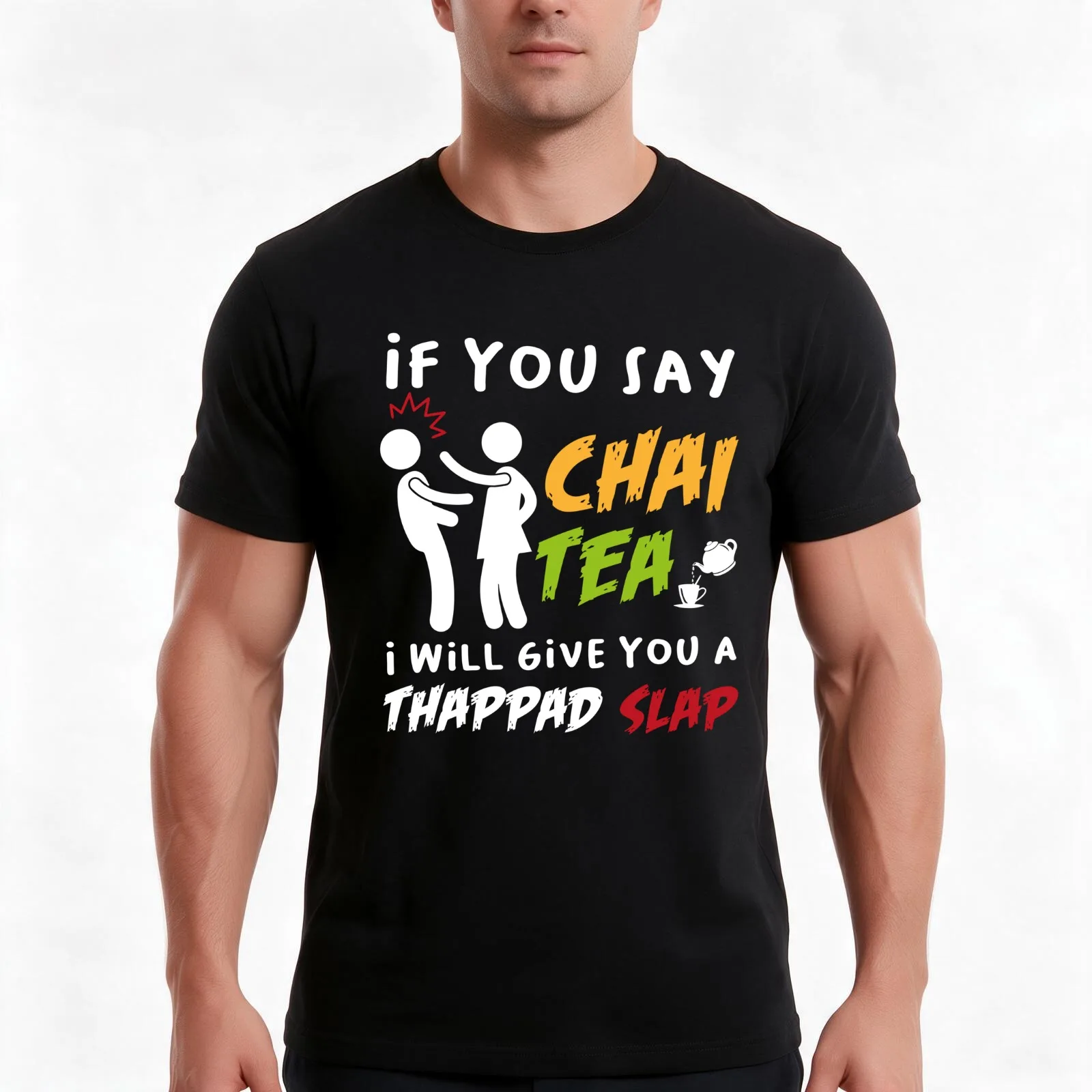 If You Say Chai Tea I Will Give You A Thappad Slap, Funny Desi Gift, desilady, desi lady T-Shirt, Summer Casual Cotton Tee
