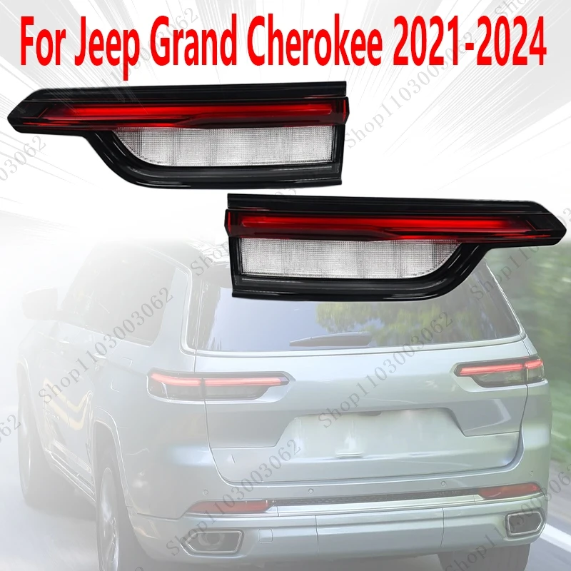 

Внутренний задний фонарь для Jeep Grand Cherokee 2021 2022 2023 2024, внешний задний указатель парковки автомобиля, фонарь заднего хода
