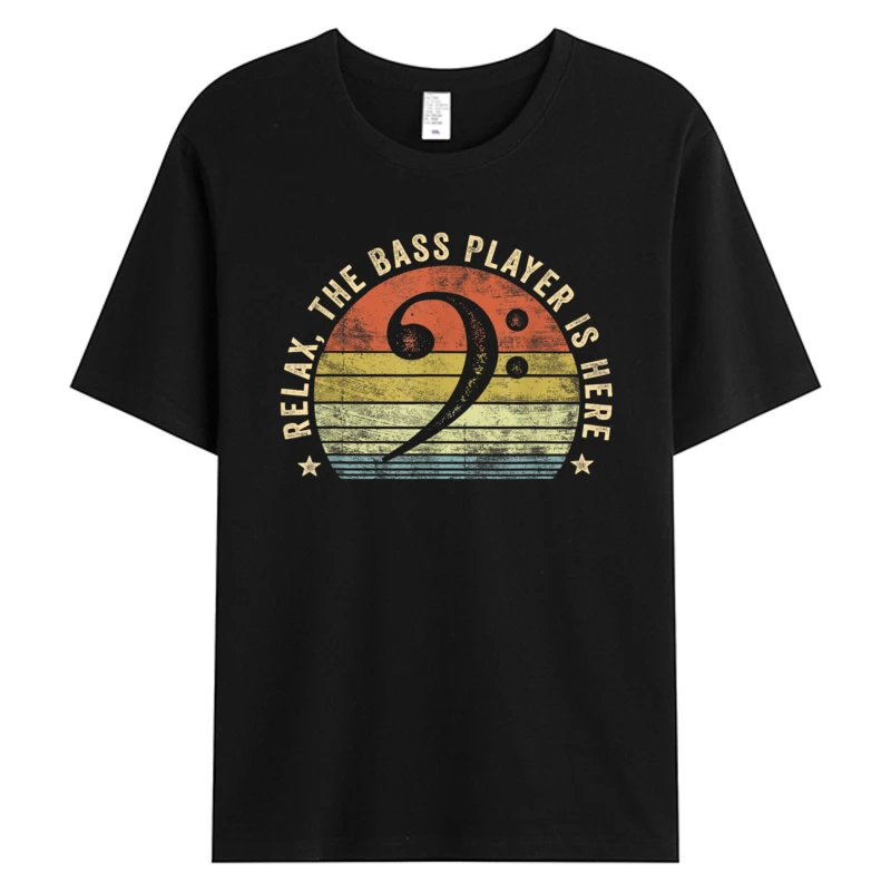 

Relax The Bass Player Is Here Bassist Gifts Music Guitar Men's Cotton Fabric Tshirts Father's Day Hot Sell Graphic T-Shirts