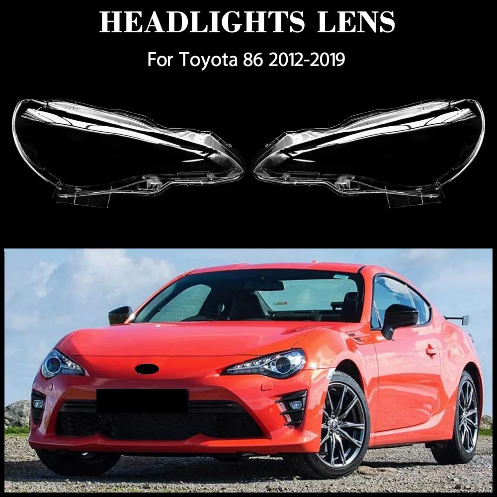 

For Toyota 86 2012-2019 Car Headlight Shell Transparent Lampshade Headlamp Cover Lens Plexiglass Light Caps Replace Original