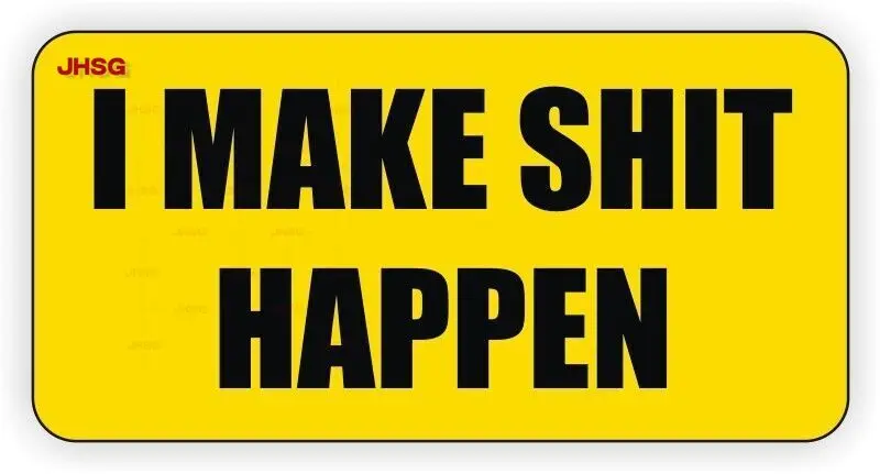 

I Make Sh-t Happen Fun Safety Helmet Stickers Stickers-