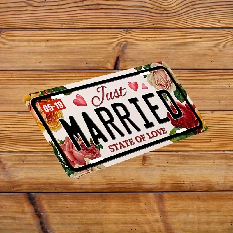 Vintage Just Married State Of Love Roses License Plate 2D Flat Aluminum Tin Sign Wall Art Decor for Garage Bar Man Cave and Car