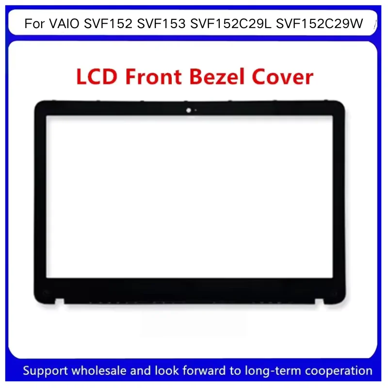 New For Kailxuling VAIO SVF152 SVF153 SVF152C29L SVF152C29W SVF152A29W LCD Front Bezel Cover B Shell