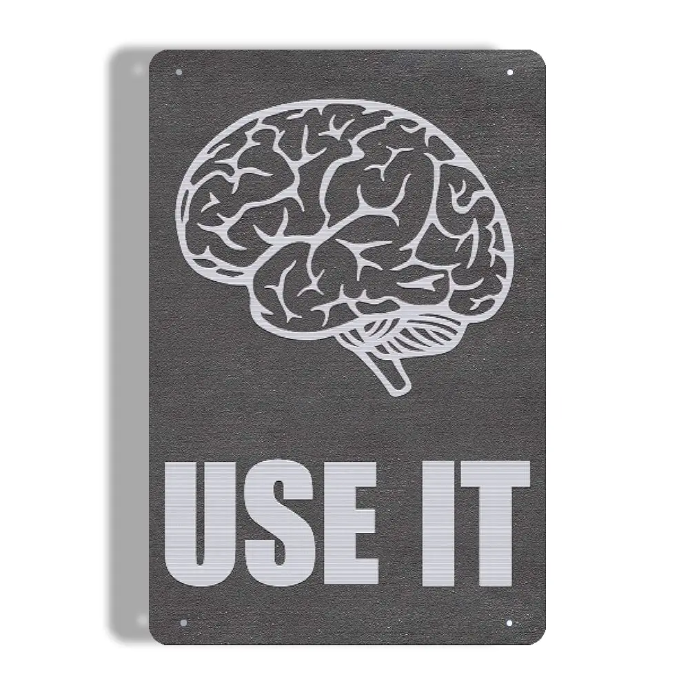 Use It, Turn Your Brains,Gray Funny Humor Bar Art Wall Decor Tin Sign,Restaurant Kitchen Bathroom Coffee Shop Corporate School N
