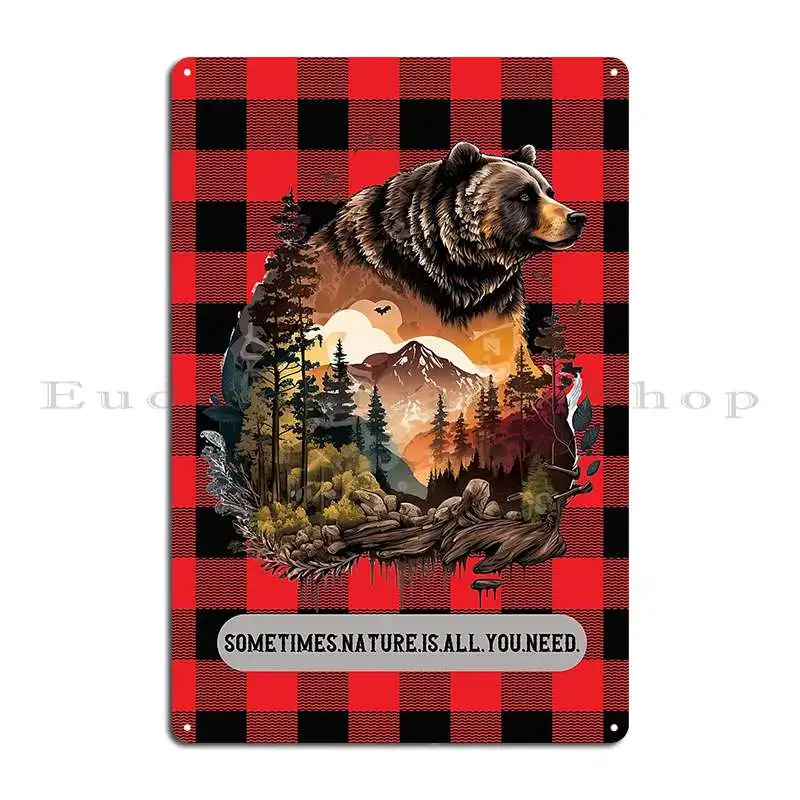 Mountain Forest Scene In Grizzly Bear Silhouette On Black And Red Check Sometimes Nature Is All You Need Metal Sign Plaques