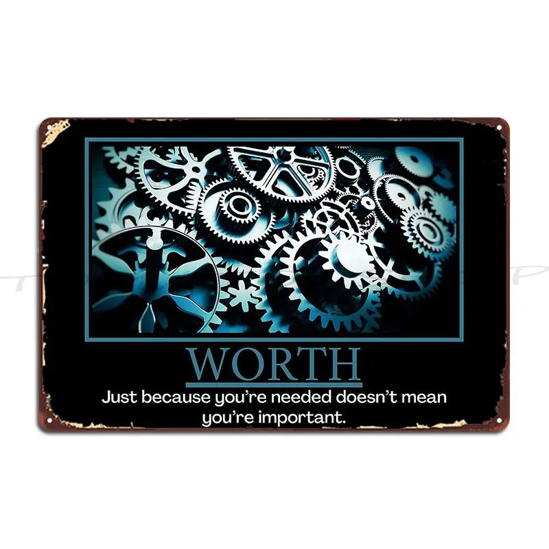 Worth Demotivational Metal Sign Garage Cave Party Decoration Iron Tin Sign Poster