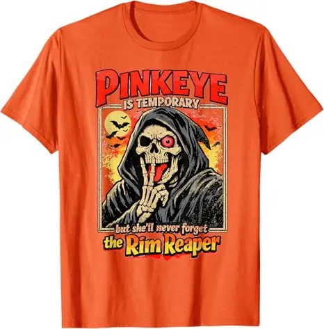 Pinkeye ist nur vorübergehend, aber sie wird den Rim Reaper T-Shirt nie vergessen. Y2k-T-Shirt mit lustigem, peinlichem, unangemessenem Spruch über Erwachsenenhumor – Detail 4