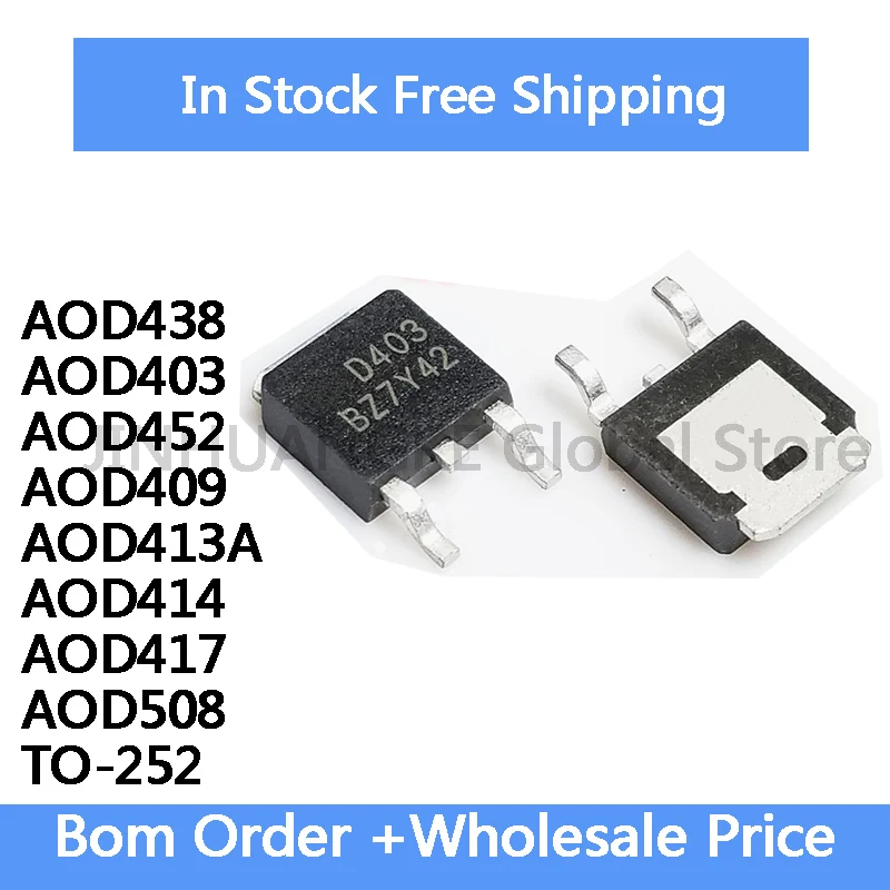 10-20Pcs AOD438 AOD403 AOD452 AOD409 AOD413A AOD414 AOD417 AOD508 TO-252 IC In Stock Wholesale