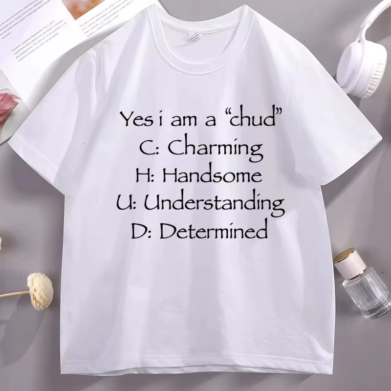 Yes I Am A Chud T-Shirt Men Women Chud Acronym Meme T Shirt Casual Round Neck Humor Short Sleeve Tsh