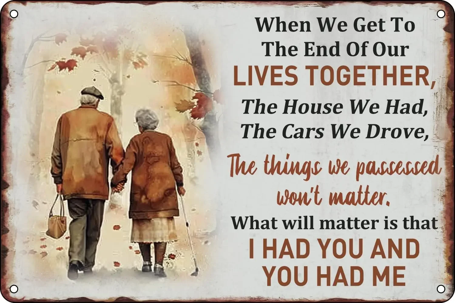 

Vintage Metal Tin Signs When We Get To The End Of Our Lives Together Retro Poster Funny Novelty Old Couple Wall Art Decor Plaque