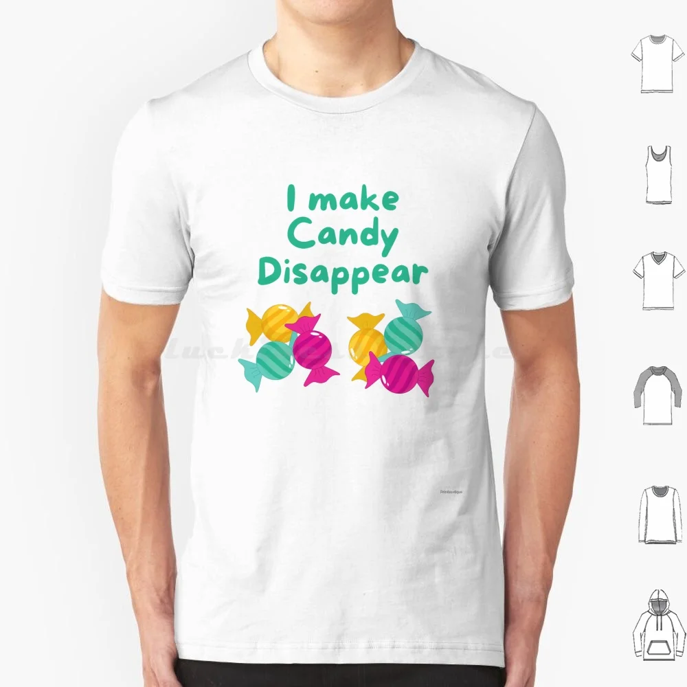 I Make Candy Disappear. Colorful Candy. T Shirt Big Size 100% Cotton Candy Colorful Candy Sweet Candy Candy Lovers More Candy