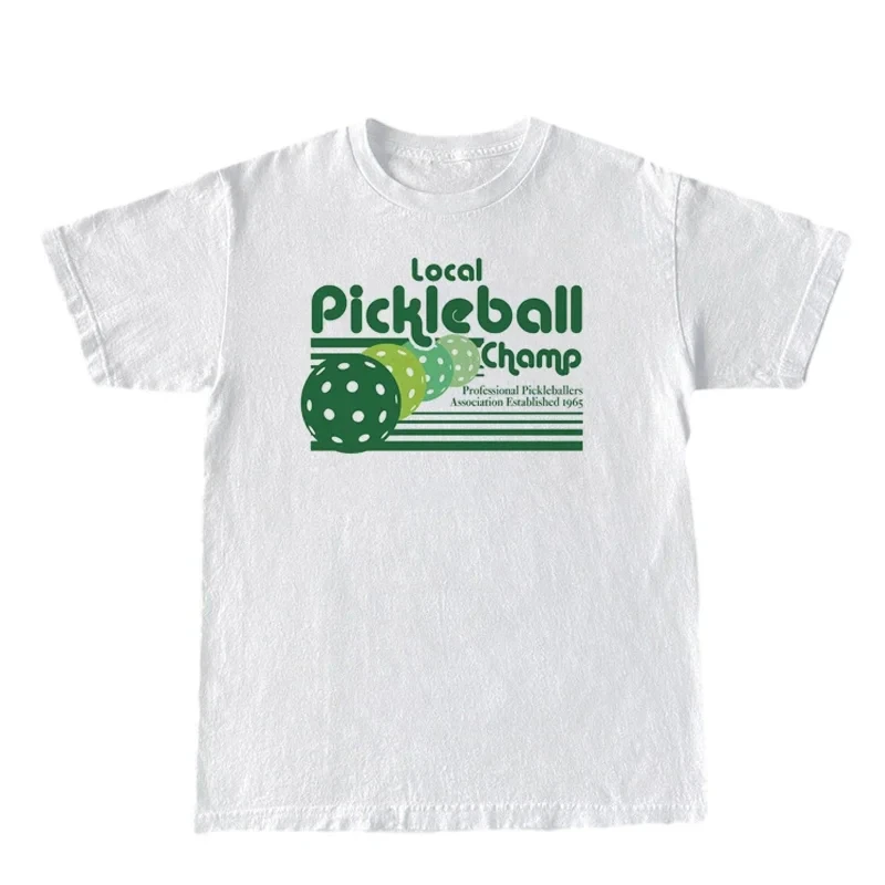 Local Pickleball Champ Retro T-Shirt Cute Funny Pickleball Lover Cotton T-Shirt Women Short Sleeve Sport Tee Shirt Unisex Tops