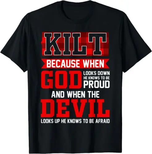 NEW LIMITED Saying Kilt Because God Knows Who To Be Proud Funny Scots T-Shirt