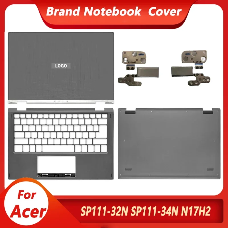 New For Acer Spin SP111-32N SP111-34N N17H2 Laptop LCD Back Cover Palmrest Top Lower Bottom Case Hinges Cover